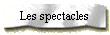 Les spectacles